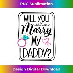 will you marry my daddy engagement mom dad wedding proposal - instant sublimation digital download