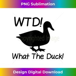 what the duck 1 - creative sublimation png download