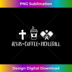 jesus coffee picklenall funny christian pickleball lovers - exclusive sublimation digital file