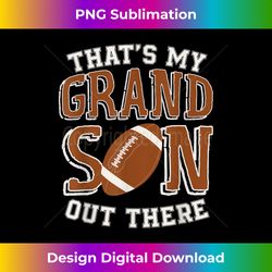 that's my grandson football grandma and grandpa - artisanal sublimation png file