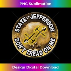 State of Jefferson Gold Pan T-Shirt Don't Tread on Me - PNG Transparent Sublimation File