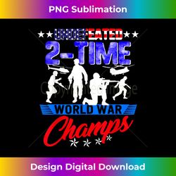 undefeated 2-time world war champs 4th of july american flag - decorative sublimation png file