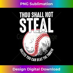 thou shall not steal unless you can beat the throw baseball tank top 2 - retro png sublimation digital download