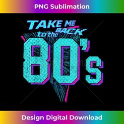 take me back to the 80's vintage retro 80s 80s clothin 2 - premium png sublimation file
