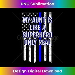 Thin Blue Line My Aunt Is Like A Superhero T Shirt 2 - Aesthetic Sublimation Digital File