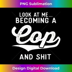 police academy graduation gifts for him her becoming a cop 1 - instant sublimation digital download