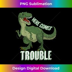 here comes trouble funny boys graphic print funny dinosaur - premium png sublimation file