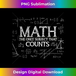 funny science nerd math the only subject that counts math - png sublimation digital download