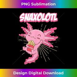 fast food axolotl snaxolotl snackalotl snacks - artistic sublimation digital file