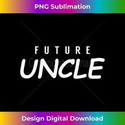 future uncle new parents baby announcement party cool family - instant sublimation digital download