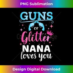 gender reveal guns or glitter nana matching baby party - sublimation-ready png file