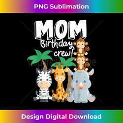 Safari Zoo Animals Mom Birthday Crew Safari Theme Bday Party - Digital Sublimation Download File