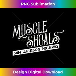 Muscle Shoals AL Apparel For Soul Music Fans Long Sleeve - Vintage Sublimation PNG Download