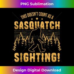 Doesn't Count As Sasquatch Sighting Bigfoot Believer Yeti Tank Top - Instant Sublimation Digital Download