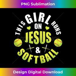 christian girls gift this girl runs on jesus and softball - sublimation-optimized png file
