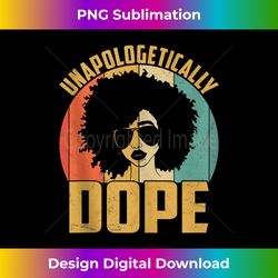 unapologetically dope black pride melanin african american tank top - png transparent sublimation design
