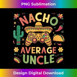 mens nacho average uncle tacos cinco de mayo sombrero mexican tank top - trendy sublimation digital download