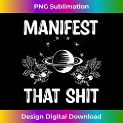 manifest that shit manifestation spirituality spiritual gift tank top 1 - png transparent sublimation design