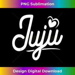 juju s from grandchildren juju s for juju - instant sublimation digital download