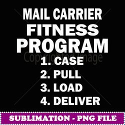 funny postal worker shirt mail carrier fitness program - modern sublimation png file