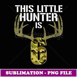 kids 6th birthday hunting t boys funny deer hunter gift - digital sublimation download file