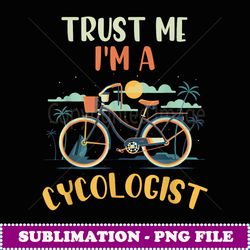 rust me i'm a cycologist bicycle biking lover gift - professional sublimation digital download