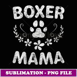 womens boxer dog lover owner funny boxer dog mom gifts boxer mama - instant png sublimation download