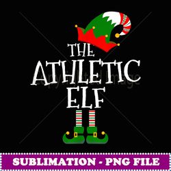 funny the athletic elf matching family group gift christmas - premium sublimation digital download
