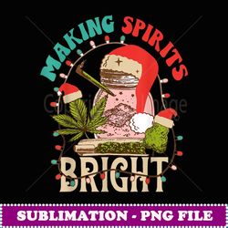 making spirits bright, cannabis christmas, santa, weed - creative sublimation png download