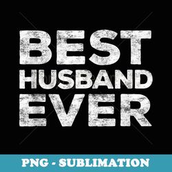 mens best husband ever funny husband - trendy sublimation digital download