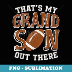 that's my grandson football grandma and grandpa - creative sublimation png download