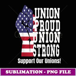Union Worker Union Proud Union Strong American Flag - Artistic Sublimation Digital File