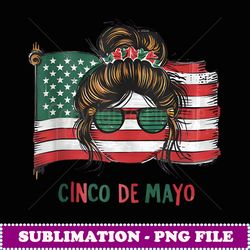 cinco de mayo messy bun vintage american flag mexican party - png transparent sublimation file
