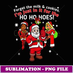 i do it for the ho's santa funny inappropriate christmas men - signature sublimation png file