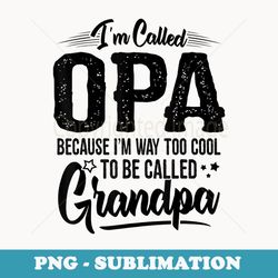 mens opa s from grandchildren for men grandpa i'm called opa - creative sublimation png download