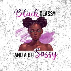 Black Classy And A Bit Sassy png, Natural Hair Art, Afro Girl, Black Pride, Melanin png