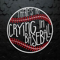 funny theres no crying in baseball svg