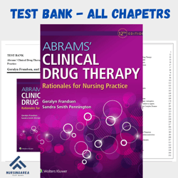 Test Bank for Abrams Clinical Drug Therapy Rationales for Nursing Practice, 12th Edition Frandsen | All Chapters
