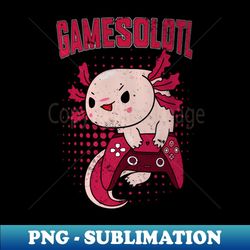 axolotl cute axolotl gaming retro video - stylish sublimation digital download