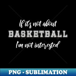 funny basketball quote - stylish sublimation digital download
