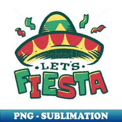 let's fiesta mexican hat - exclusive png sublimation download