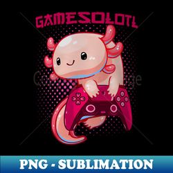 axolotl cute axolotl gaming video - professional sublimation digital download