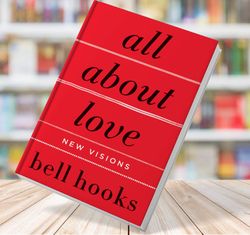 all about love- new visions by bell hooks