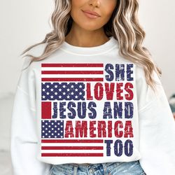She loves Jesus and America Too PNG, Christian Png, 4th of July Png, Fourth Of July Png, America png, Independence Day,