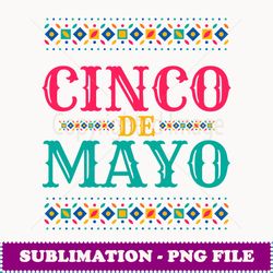 funny cinco de mayo for mexican party - premium sublimation digital download