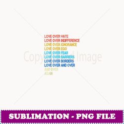 love over hate love greater than hate - exclusive sublimation digital file