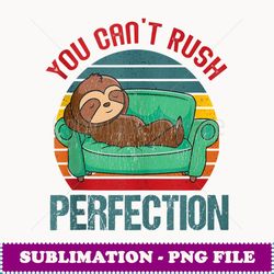 because you can't rush perfection retro sloth relax couch - exclusive png sublimation download