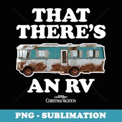national lampoon's christmas vacation - that there's an rv