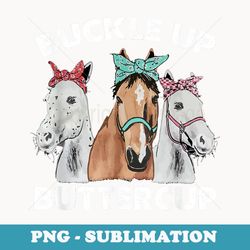 buckle up buttercup horses turban cute pink - retro png sublimation digital download