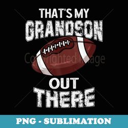 vintage that's my grandson out there - football novelty